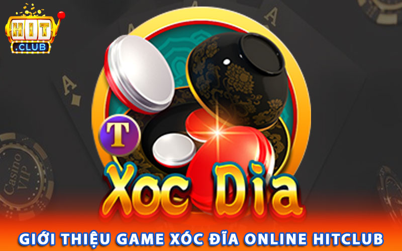 Giới thiệu game xóc đĩa online Hitclub