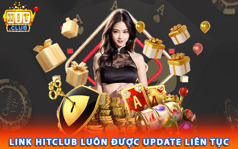 Link Hitclub luôn được update liên tục 