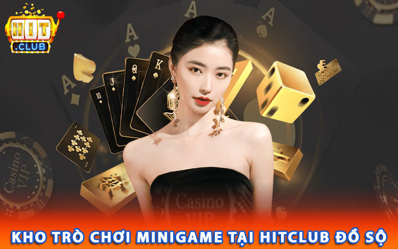 Kho trò chơi minigame tại Hitclub đồ sộ 